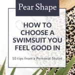 An image of a leopard print bikini with text overlayed that reads: Pear shape - how to choose a swimsuit you feel good in - 10 tips from a personal stylist
