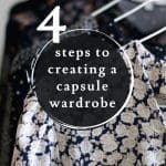 Clothes hanging on a rail with text overlay that reads: 4 steps to creating a capsule wardrobe.