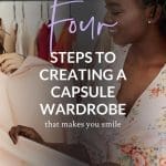 An image of a women looking at clothes with text overlay that reads: How to create a capsule wardrobe that works for you